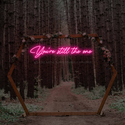 You're still the One Neon Sign