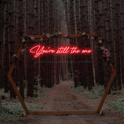 You're still the One Neon Sign