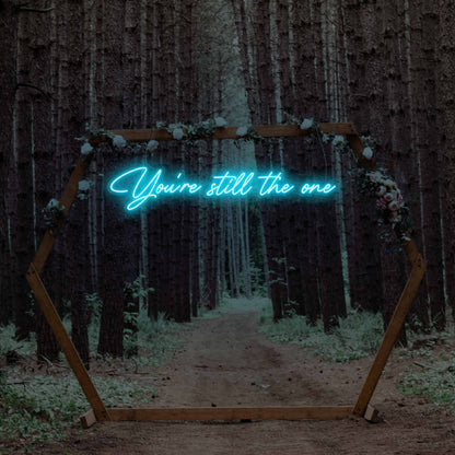 You're still the One Neon Sign
