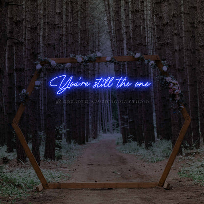 You're still the One Neon Sign